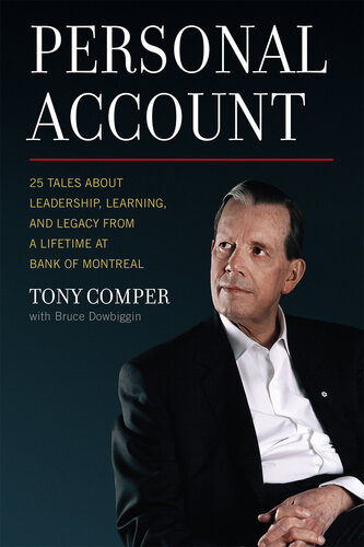 Personal Account: 25 Tales about Leadership, Learning, and Legacy from a Lifetime at Bank of Montreal