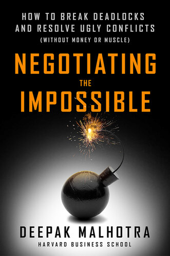 Navigating the Impossible: How to Break Deadlocks and Resolve Ugly Conflicts (without Money or Muscle)