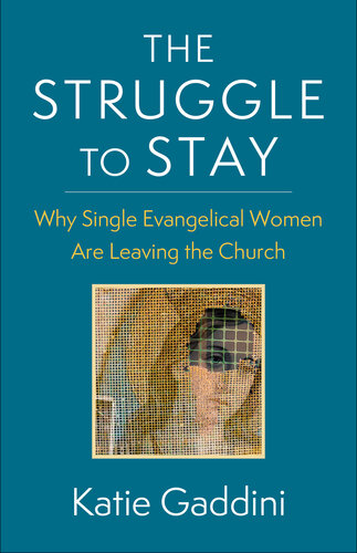 The Struggle to Stay: Why Single Evangelical Women Are Leaving the Church