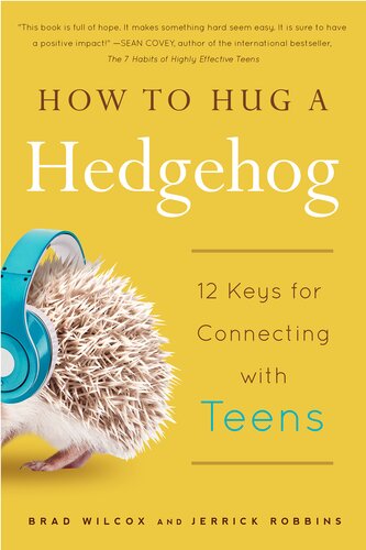 How to Hug a Hedgehog: 12 Keys for Connecting with Teens