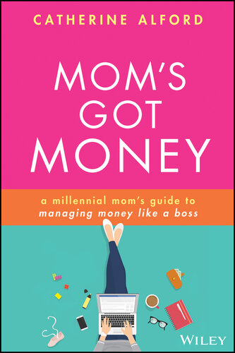 Mom's Got Money: A Millennial Mom's Guide to Managing Money Like a Boss