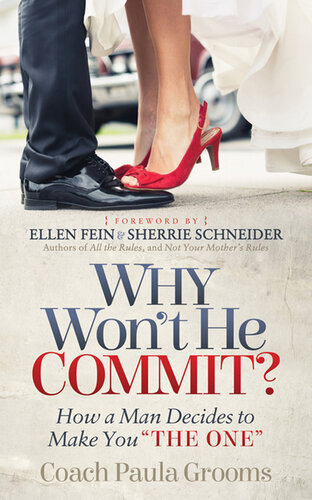 Why Won't He Commit?: How a Man Decides to Make You 