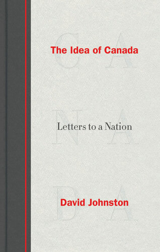 The Idea of Canada: Letters to a Nation