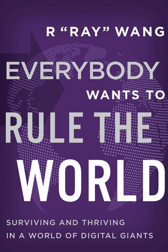 Everybody Wants to Rule the World: Surviving and Thriving in a World of Digital Giants