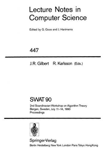 SWAT 90: 2nd Scandinavian Workshop on Algorithm Theory Bergen, Sweden, July 11–14, 1990 Proceedings