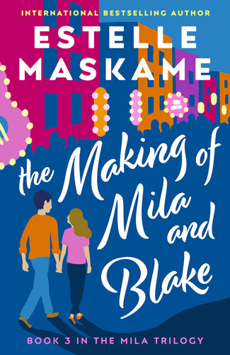 The Making of Mila and Blake: The MILA Trilogy, Book 3