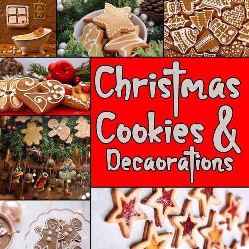 Christmas Cookies & Decorations: Xmas Cookie Recipes, Ideas, Techniques, Tips & Tricks