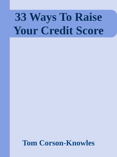 33 Ways to Raise Your Credit Score: Proven Strategies to Improve Your Credit & Get Out of Debt