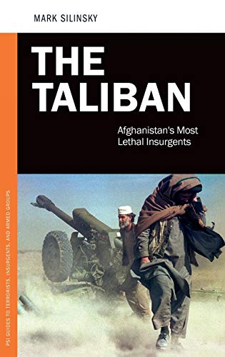 The Taliban: Afghanistan's Most Lethal Insurgents (Praeger Security International)