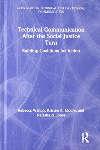Technical Communication after the Social Justice Turn: Building Coalitions for Action