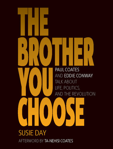 The Brother You Choose: Paul Coates and Eddie Conway Talk about Life, Politics, and the Revolution