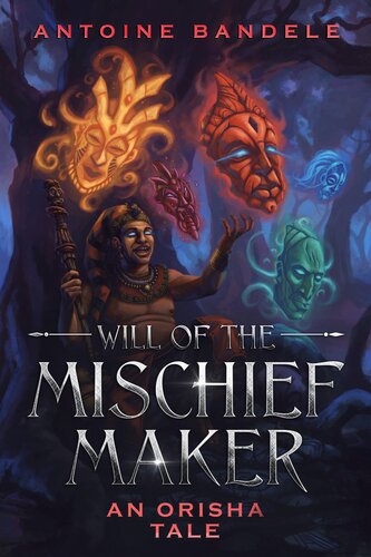 Will of the Mischief Maker: An Orisha Tale