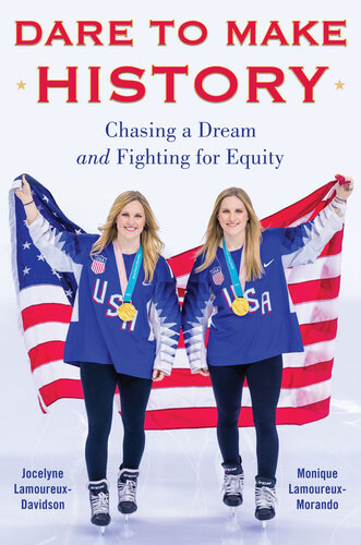 Dare to Make History: Chasing a Dream and Fighting for Equity
