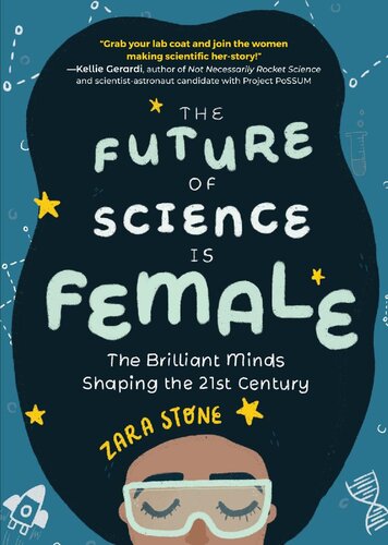 The Future of Science Is Female: The Brilliant Minds Shaping the 21st Century (Gift for teenage girls 13-15)