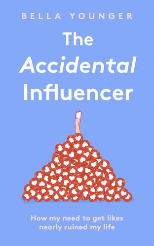 The Accidental Influencer: How My Need to Get Likes Nearly Ruined My Life