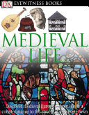 DK Eyewitness Books: Medieval Life: Discover Medieval Europe—from Life in a Country Manor to the Streets of a Growing Town