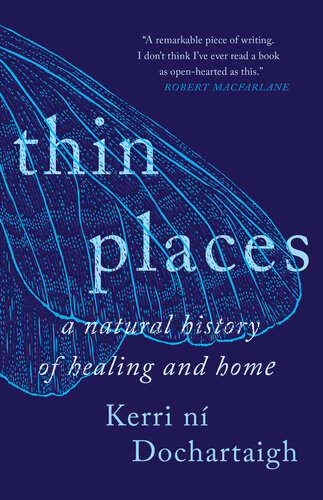 Thin Places: A Natural History of Healing and Home