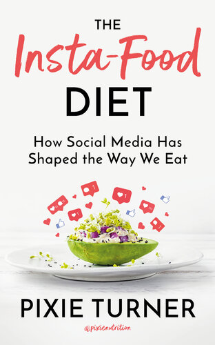 The Insta-Food Diet: How Social Media has Shaped the Way We Eat