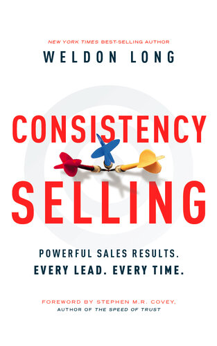 Consistency Selling: Powerful Sales Results. Every Lead. Every Time.