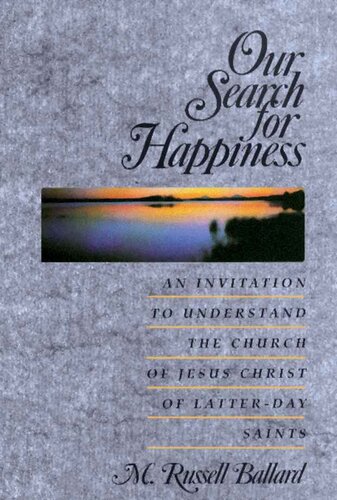 Our Search for Happiness: An Invitation to Understand the Church of Jesus Christ of Latter-day Saints