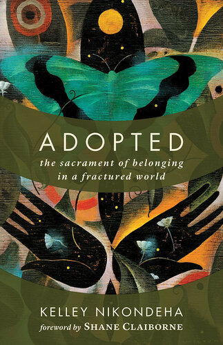 Adopted: The Sacrament of Belonging in a Fractured World