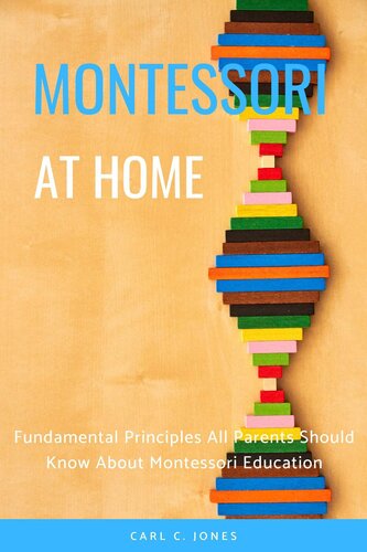 Montessouri at Home: Fundamental Principles All Parents Should Know About Montessori Education