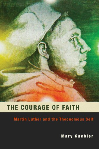 The Courage of Faith: Martin Luther and the Theonomous Self