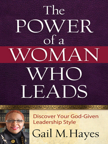 The Power of a Woman Who Leads: Discover Your God-given Leadership Style