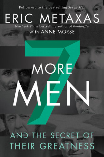 Seven More Men: And the Secret of Their Greatness
