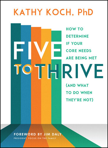 Five to Thrive: How to Determine If Your Core Needs Are Being Met (and What to Do When  They're Not)