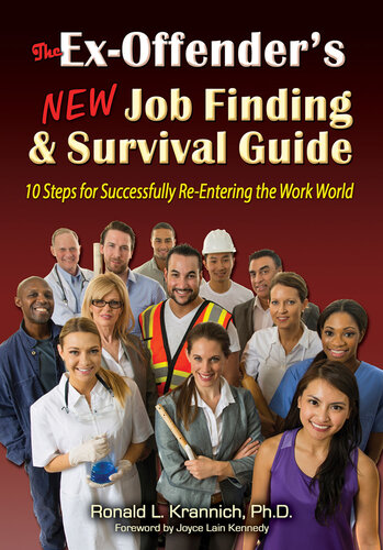 The Ex-Offender's New Job Finding and Survival Guide: 10 Steps for Successfully Re-Entering the Work World