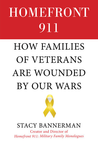 Homefront 911: How Families of Veterans Are Wounded by Our Wars