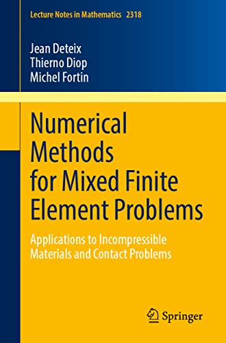 Numerical Methods for Mixed Finite Element Problems: Applications to Incompressible Materials and Contact Problems