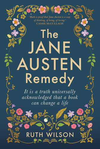 The Jane Austen Remedy: It is a truth universally acknowledged that a book can change a life