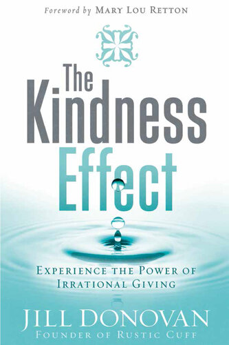 The Kindness Effect: Experience the Power of Irrational Giving