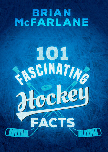 101 Fascinating Hockey Facts