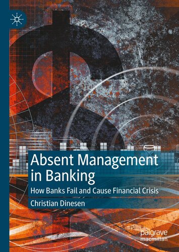 Absent Management in Banking: How Banks Fail and Cause Financial Crisis
