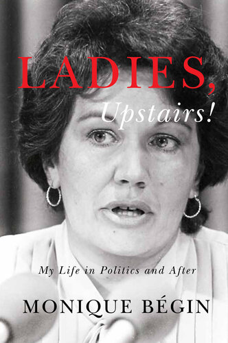 Ladies, Upstairs!: My Life in Politics and After