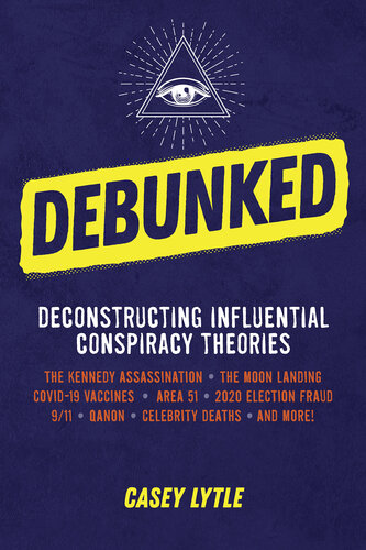 Debunked: Separate the Rational from the Irrational in Influential Conspiracy Theories