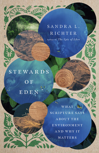 Stewards of Eden: What Scripture Says about the Environment and Why It Matters