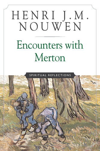 Encounters with Merton: Spiritual Reflection