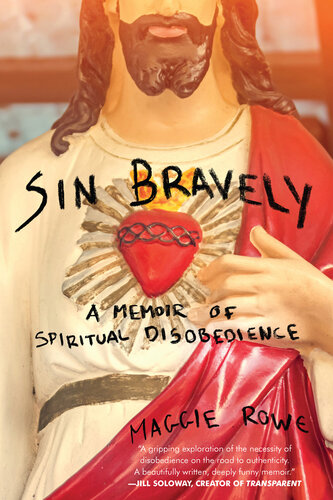 Sin Bravely: A Memoir of Spiritual Disobedience