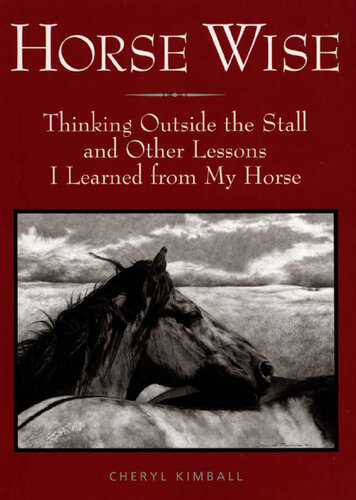 Horse Wise: Thinking Outside the Stall and Other Lessons I Learned from My Horse
