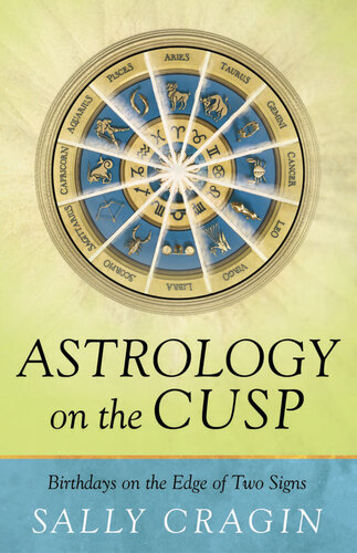 Astrology on the Cusp: Birthdays on the Edge of Two Signs