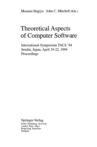 Theoretical Aspects of Computer Software: International Symposium TACS '94 Sendai, Japan, April 19–22, 1994 Proceedings