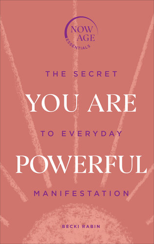 You Are Powerful: The Secret to Everyday Manifestation