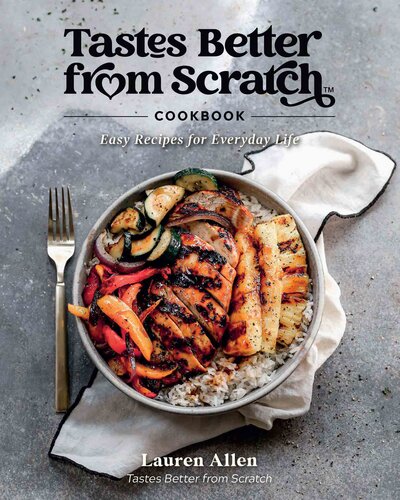 Tastes Better from Scratch™ Cookbook: Easy Recipes for Everyday Life