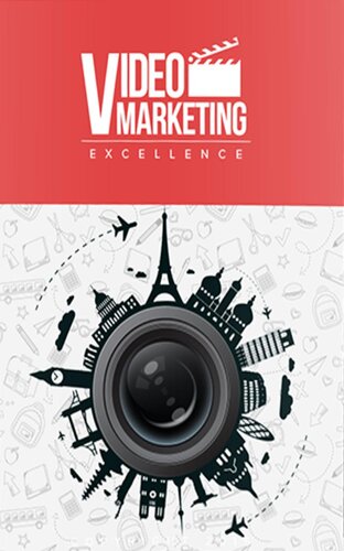 Video Marketing Excellence: Discover The Secrets To Video Marketing And Leverage Its Power To Bring Countless Relevant Visitors To Your Offers