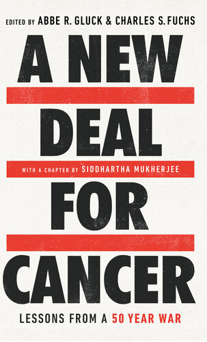 A New Deal for Cancer: Lessons from a 50 Year War