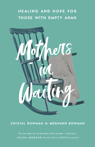 Mothers in Waiting: Healing and Hope for Those with Empty Arms